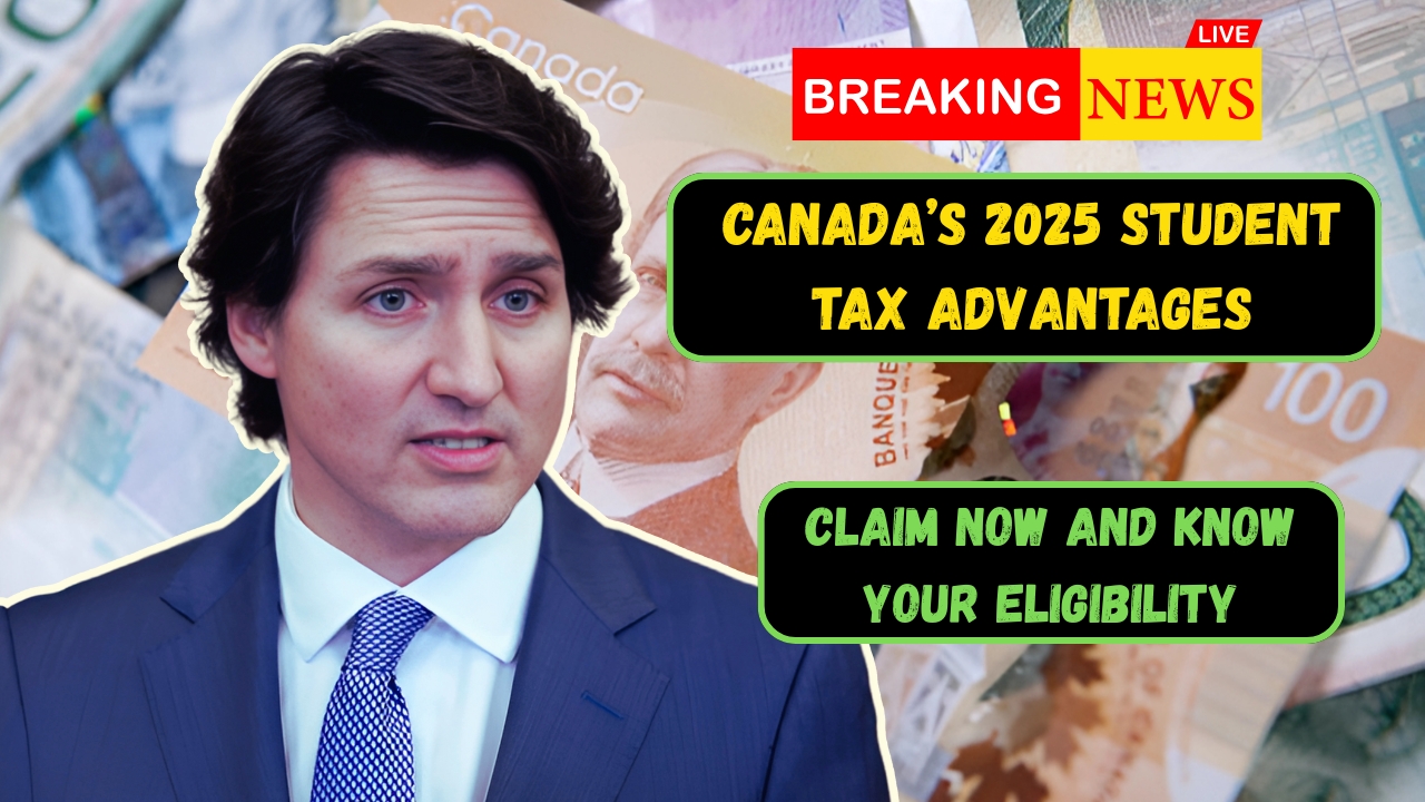 Canada’s 2025 Student Tax Advantages