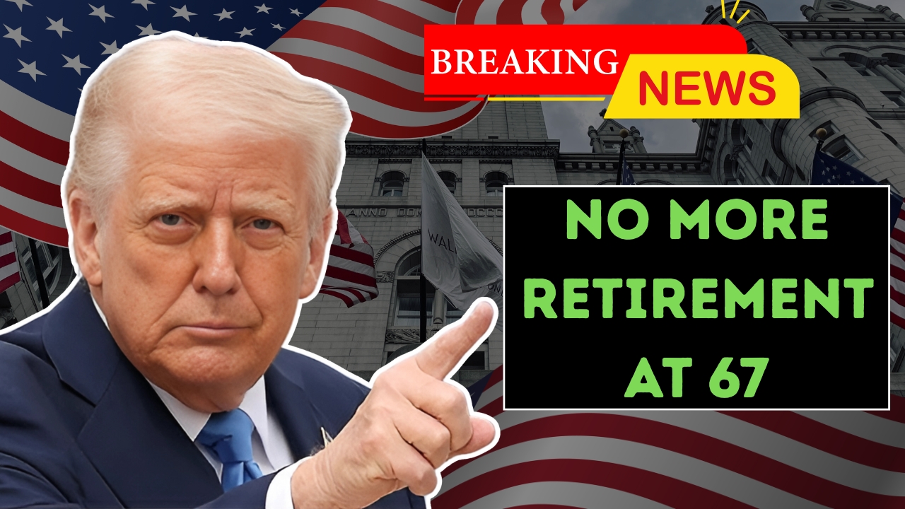 No More Retirement at 67